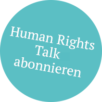 Newsletter und human_rights_talk abonnieren!